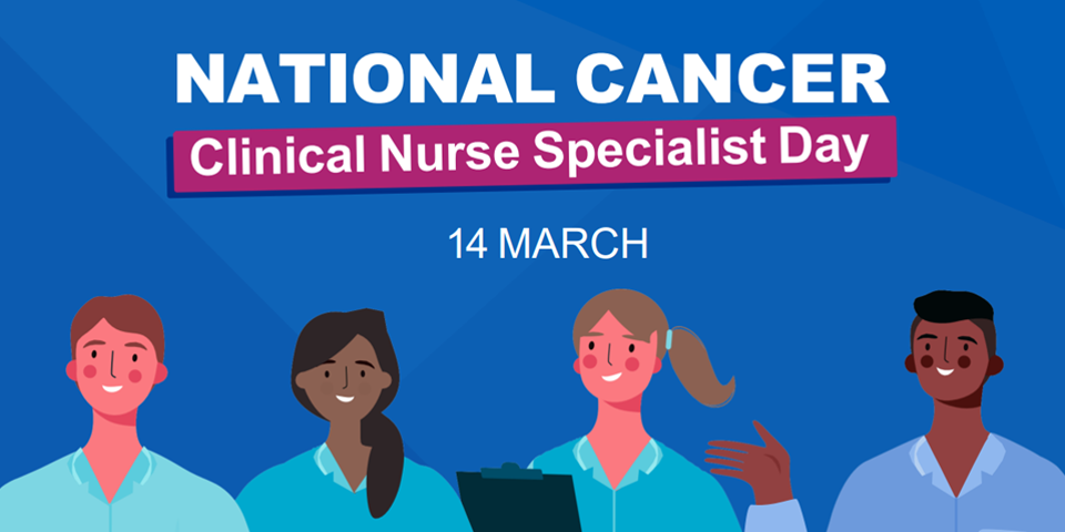 National Cancer Clinical Nurse Specialist Day 14 March