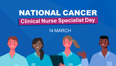 National Cancer Clinical Nurse Specialist Day 14 March